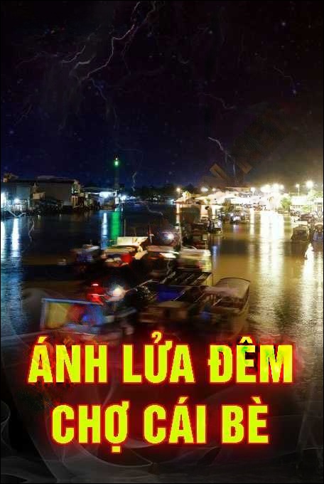 Ánh Lửa Đêm Chợ Cái Bè