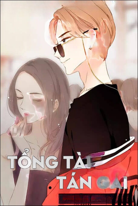 Tổng Tài Tán Gái - Truyện Ngôn Tình