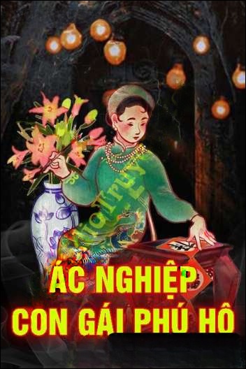 Ác Nghiệp Con Gái Bá Hộ