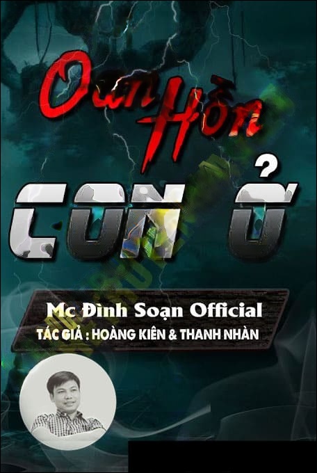 Oan Hồn Con Ở - Tác Giả Hoàng Kiên - Giọng Đọc Đình Soạn