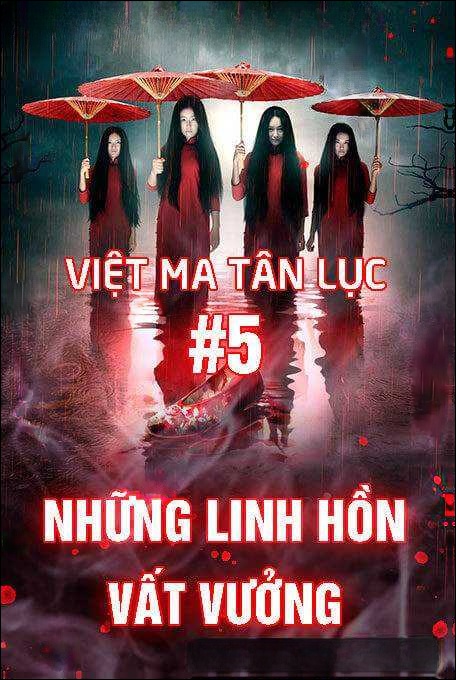 Việt ma tân lục 5 : Những linh hồn vất vưởng