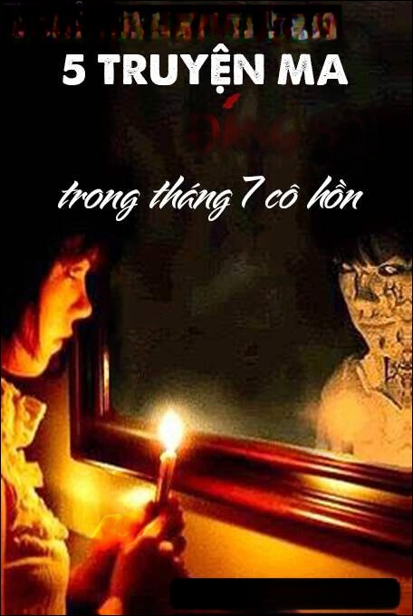 5 Truyện Ma Đáng Sợ Trong Tháng 7 Cô Hồn