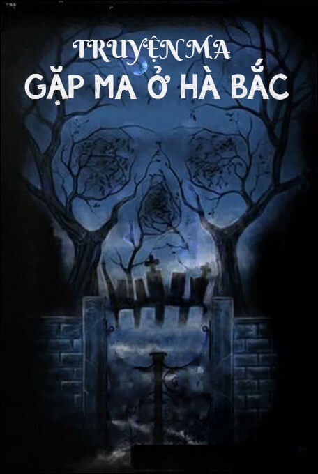 Gặp Ma Ở Hà Bắc - Truyện Ma