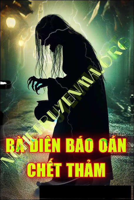 Bà Điên Báo Oán C.hết Thảm