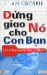 Đừng Giao Nó Cho Con Bạn