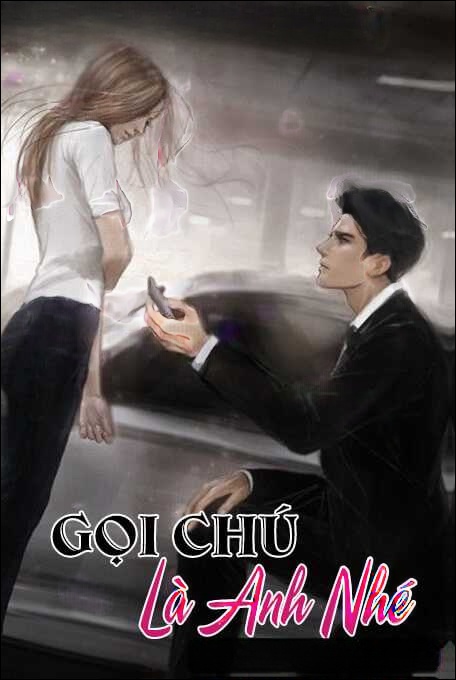Gọi Chú Là Anh Nhé - Truyện Ngôn Tình