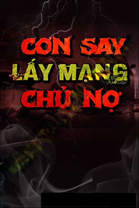 Cơn Say Lấy Mạng Chủ Nợ