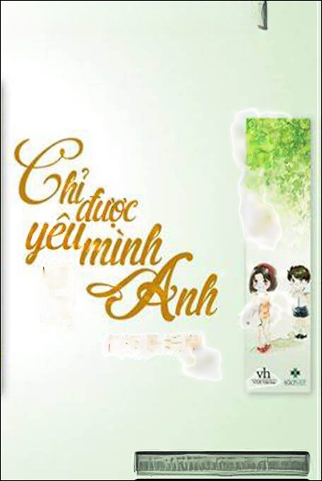Chỉ Được Yêu Mình Anh