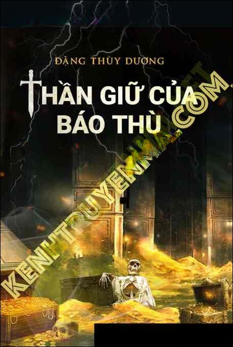 Thần Giữ Của Báo Thù - Tác Giả Đặng Thùy Dương - Giọng Đọc Nguyễn Huy