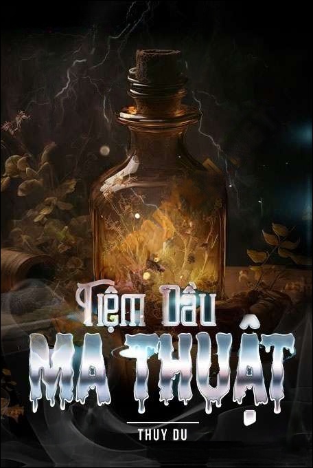 Tiệm Dầu Ma Thuật - Nguyễn Huy