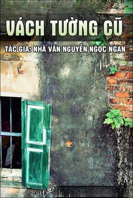 Vách tường cũ - Nguyễn Ngọc Ngạn