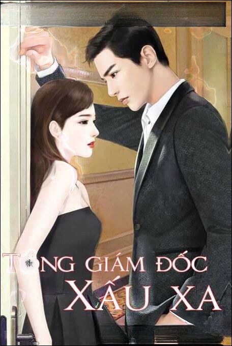 Tổng Giám Đốc Anh Là Tên Xấu Xa - Truyện Ngôn Tình