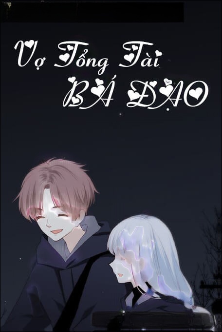 Vợ Tổng Tài Bá Đạo - Truyện Ngôn Tình