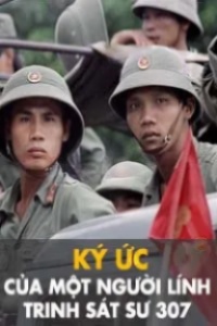 Kí Ức Của Một Người Lính Trinh Sát Sư 307