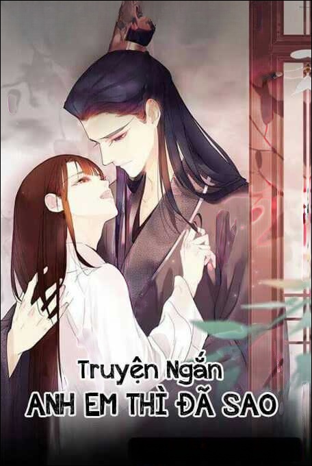 Anh Em Thì Đã Sao - Truyện Ngắn Tình Yêu