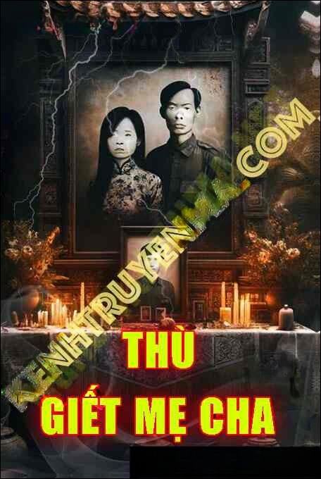 Thù G.iết Mẹ Cha