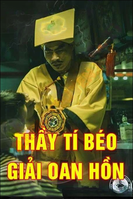 Thầy Tí Béo Giải Oán Hồn - Quàng A Tũn
