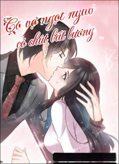 Cô Vợ Ngọt Ngào Có Chút Bất Lương