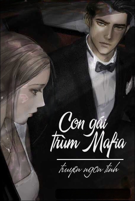 Con Gái Trùm Mafia - Truyện Ngôn Tình