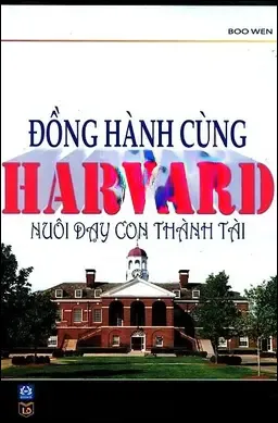 Đồng Hành Cùng Harvard Nuôi Dạy Con Thành Tài