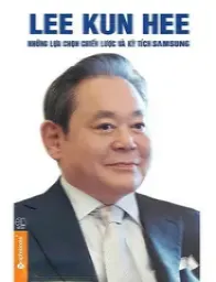 Lee Kun Hee - Kỳ Tích Samsung