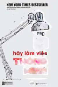 Đừng Làm Việc Chăm Chỉ, Hãy Làm Việc Thông Minh