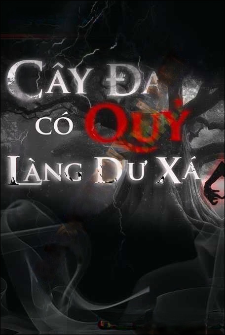 Cây Đa Có Quỷ Làng Dư Xá