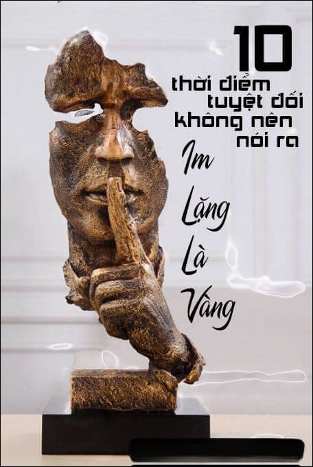 Im Lặng Là Vàng - 10 Thời Điểm Tuyệt Đối Không Nên Nói