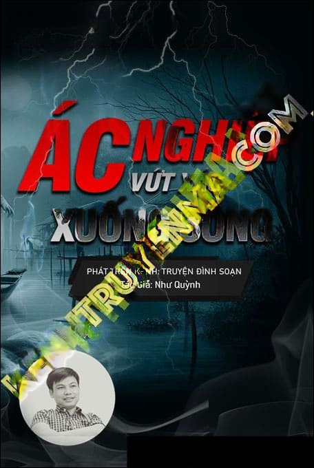 Nghiệp Ác Vứt X.ác Xuống Sông