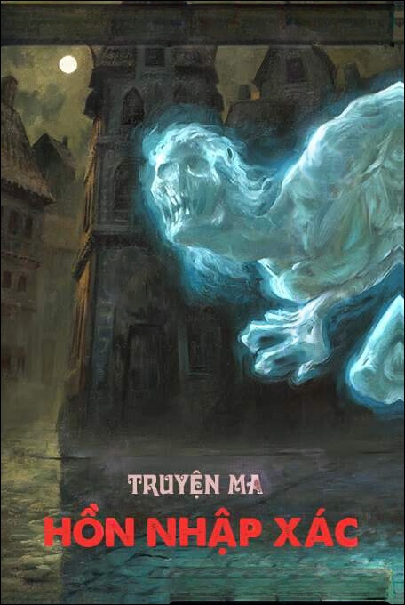 Hồn Nhập Xác - Truyện ma kinh dị