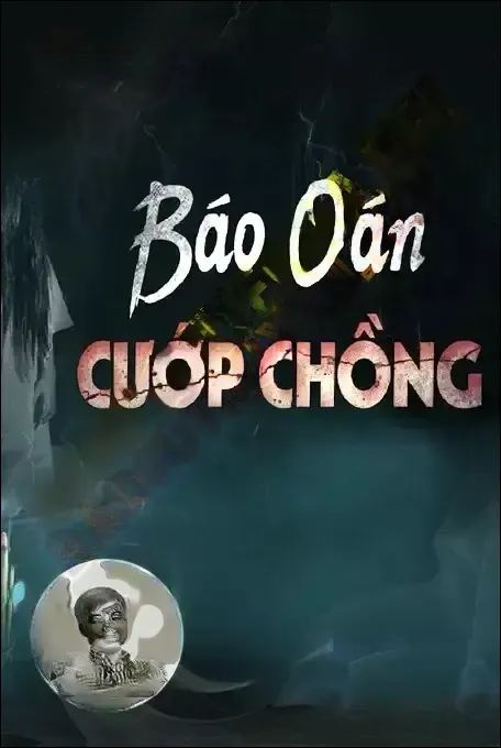 Báo Oán Kẻ Cướp Chồng - Đình Soạn