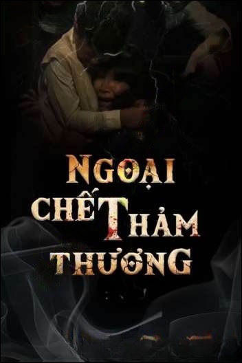 Ngoại C.hết Thảm Thương