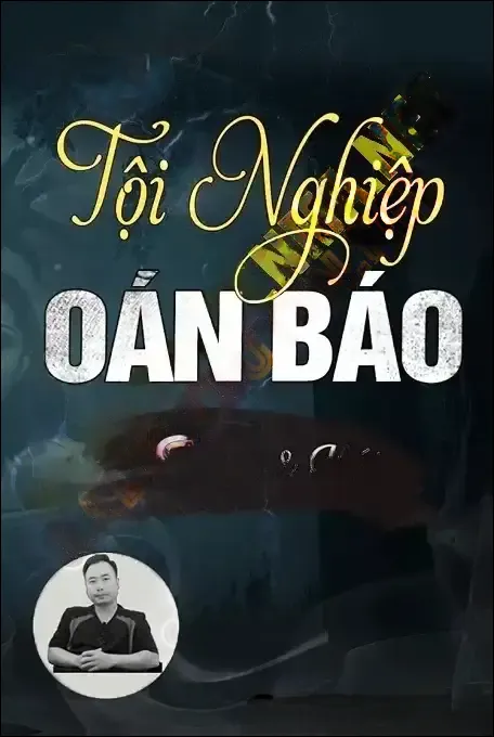 Tội Nghiệp Oán Báo - Ngọc Lâm