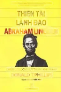 Thiên Tài Lãnh Đạo Abraham Lincoln