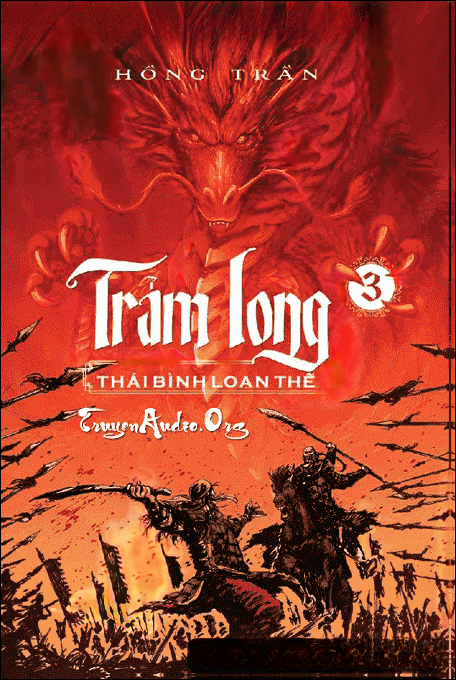 Trảm Long - Thái Bình Loạn Thế ( Quyển 3 )