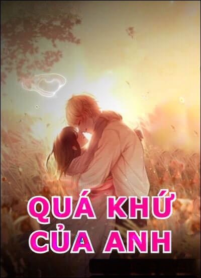 Quá Khứ Của Anh