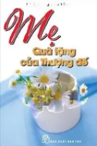 Mẹ, Quà Tặng Của Thượng Đế