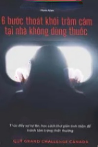 6 Bước Thoát Khỏi Trầm Cảm Tại Nhà Không Dùng Thuốc
