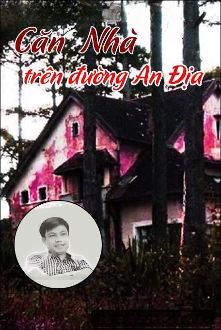 Căn Nhà Trên Đường An Địa