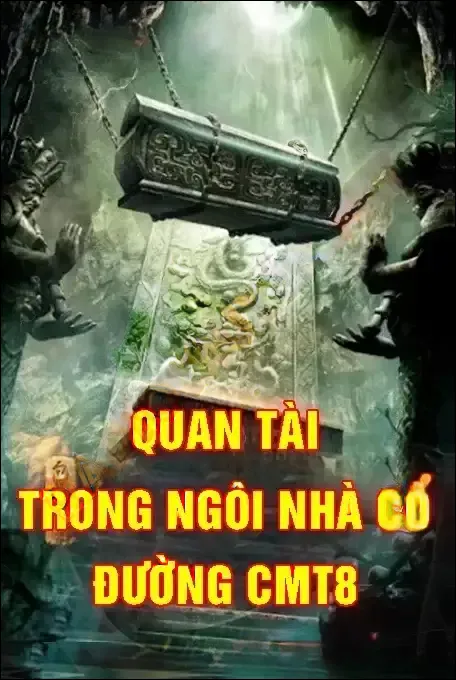 Quan Tài Trong Ngôi Nhà Cổ Đường CMT 8