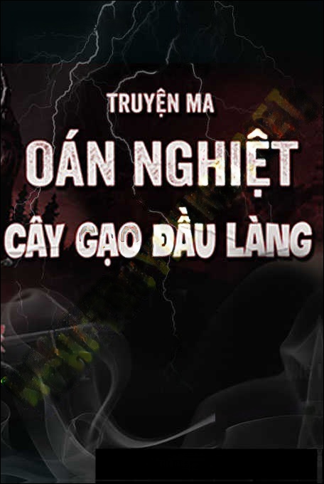 Cây Gạo Đầu Làng Oan Nghiệt Kinh Hoàng