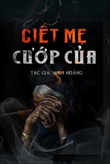 G.iết Mẹ C.ướp Của