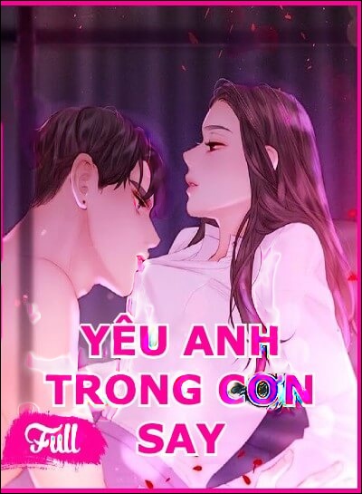Yêu Anh Trong Cơn Say