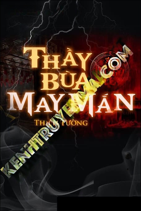 Thầy Bùa May Mắn - Tác Giả Thiên Tường - Giọng Đọc Trần Thy
