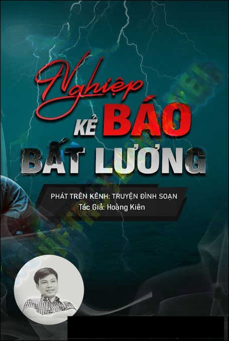 Nghiệp Báo Kẻ Bất Lương - Tác Giả Hoàng Kiên - Giọng Đọc Đình Soạn