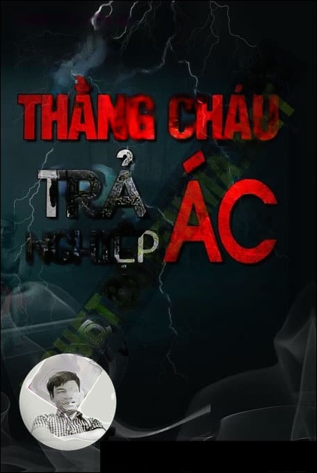 Thằng Cháu Trả Nghiệp Ác
