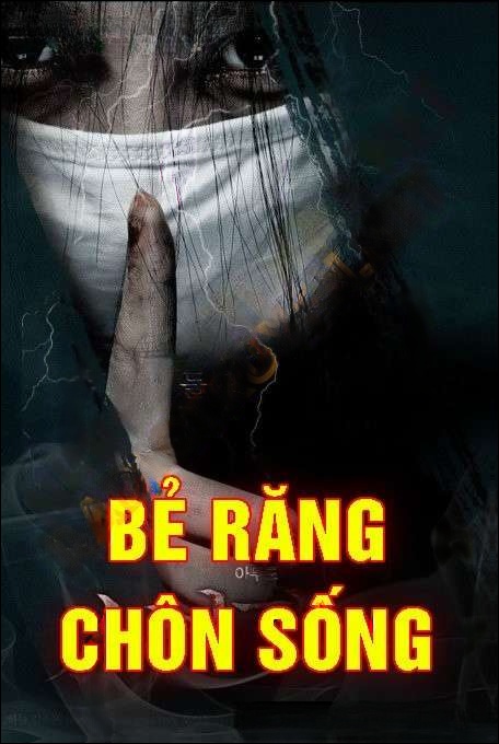 Bẻ Răng Chôn Sống