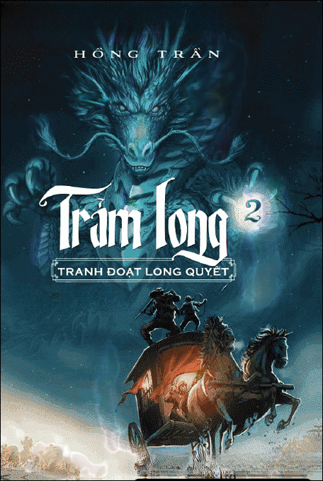 Trảm Long - Tranh Đoạt Long Quyết ( Quyển 2 )