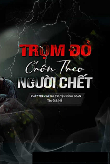 Trộm Đồ Chôn Theo Người C.hết