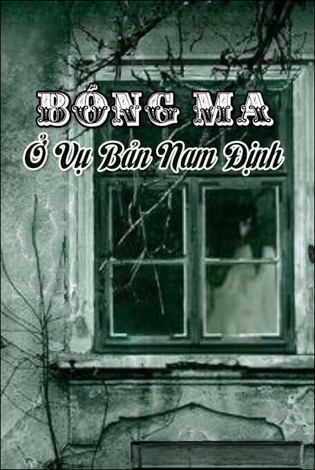 Bóng Ma Ở Vụ Bản Nam Định